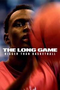 Cuộc Đấu Dài Hơn: Hơn Cả Bóng Rổ - The Long Game: Bigger Than Basketball (2022)