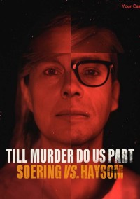 Đến khi án mạng chia lìa đôi ta: Soering và Haysom - Till Murder Do Us Part: Soering vs. Haysom (2023)