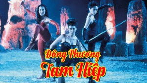 Đông Phương Tam Hiệp - The Heroic Trio