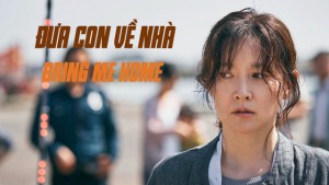 Đưa Con Về Nhà - Bring Me Home