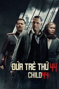 Đứa Trẻ Thứ 44 - Child 44 (2015)