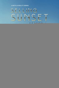 Môi giới hoàng hôn (Phần 4) - Selling Sunset (Season 4) (2021)