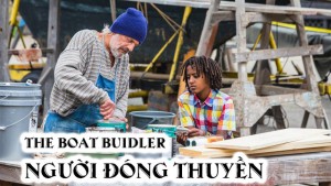 Người Đóng Thuyền - Boat Builder