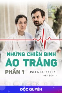 Những Chiến Binh Áo Trắng (Phần 1) - Under Pressure (Season 1) (2017)