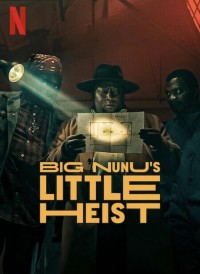 Phi vụ nhỏ của Đại ca Nunu - Big Nunu's Little Heist (2023)