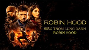 Siêu Trộm Lừng Danh Robin Hood - Robin Hood