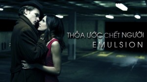 Thỏa Ước Chết Người - Emulsion